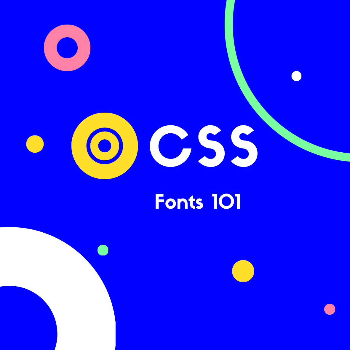 CSS Fonts 101