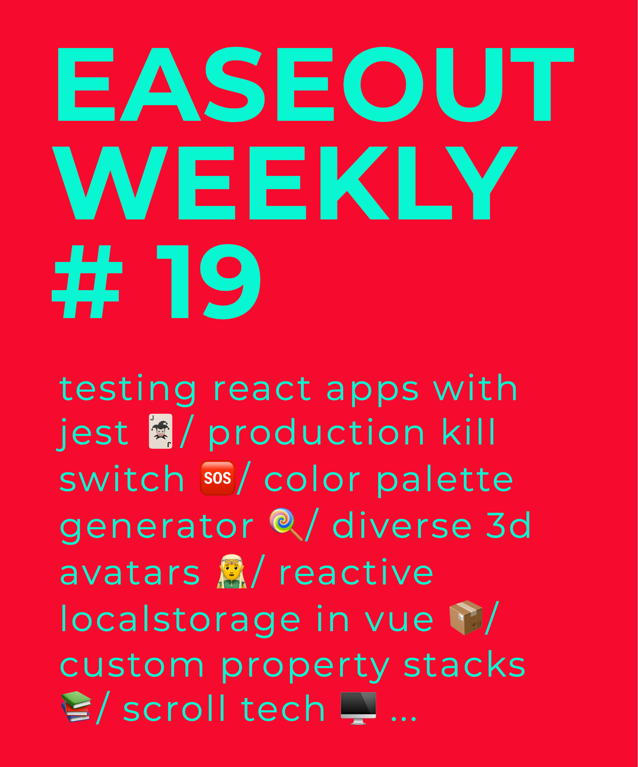 Easeout Weekly #19