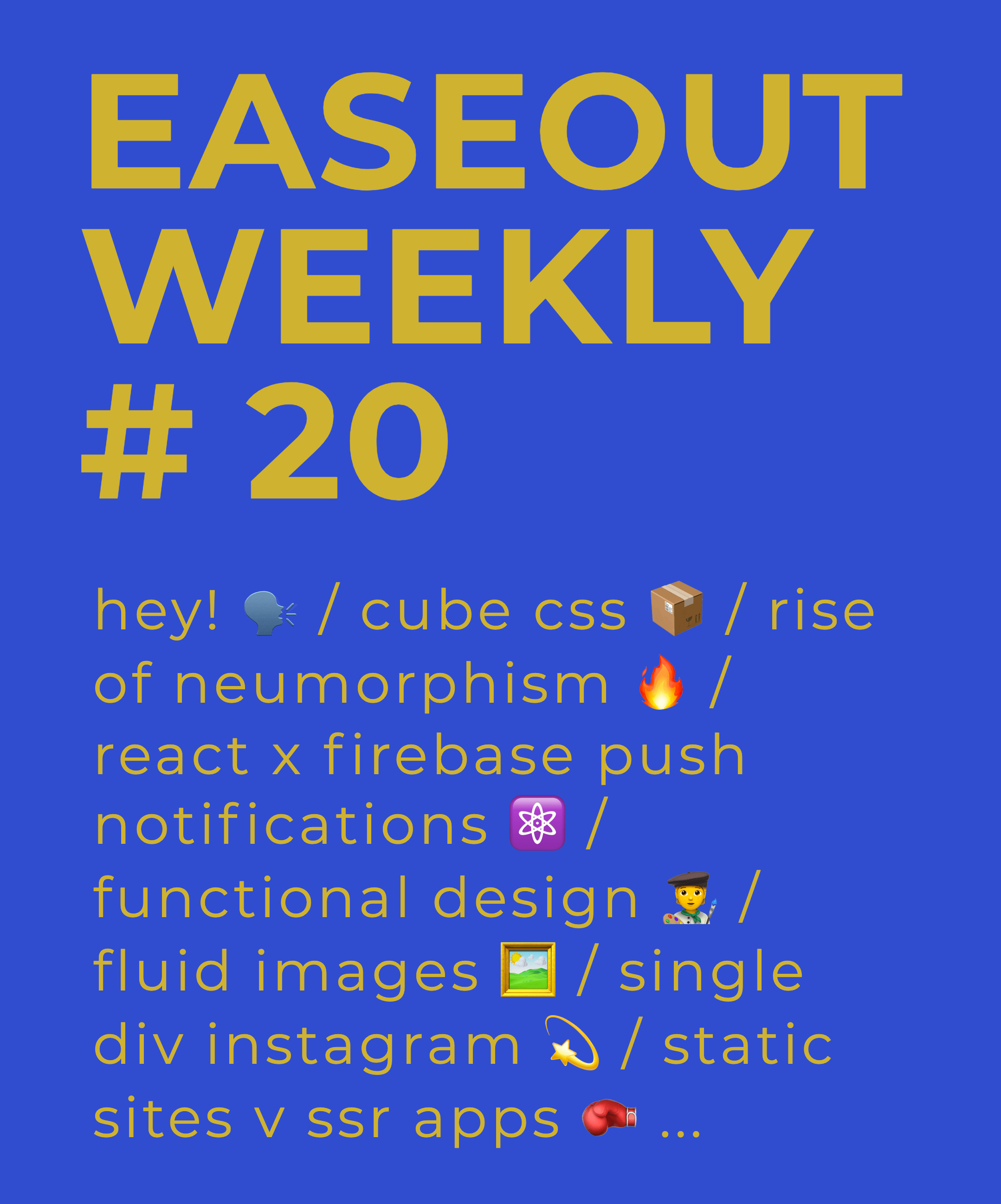 Easeout Weekly #20