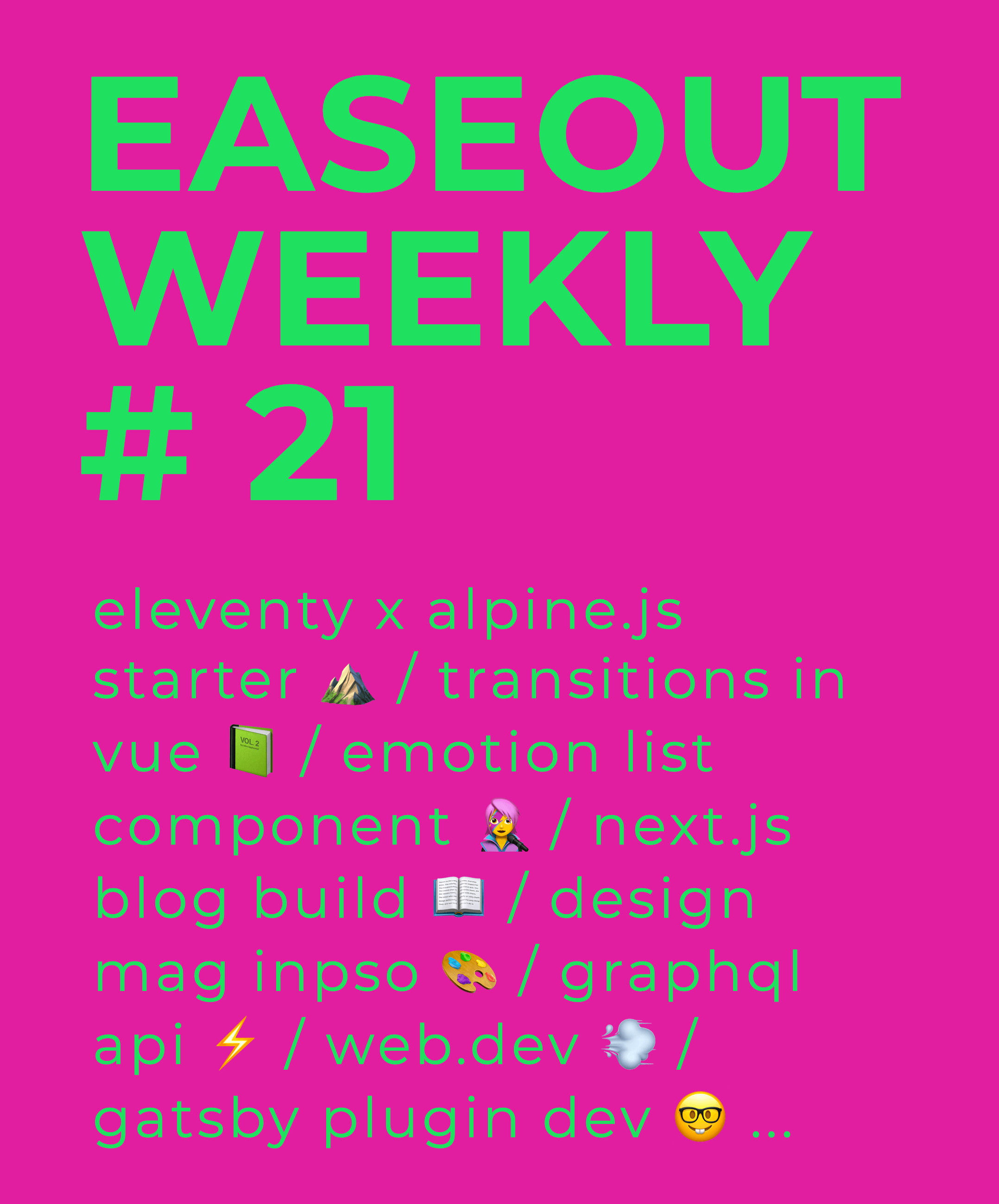 Easeout Weekly #21