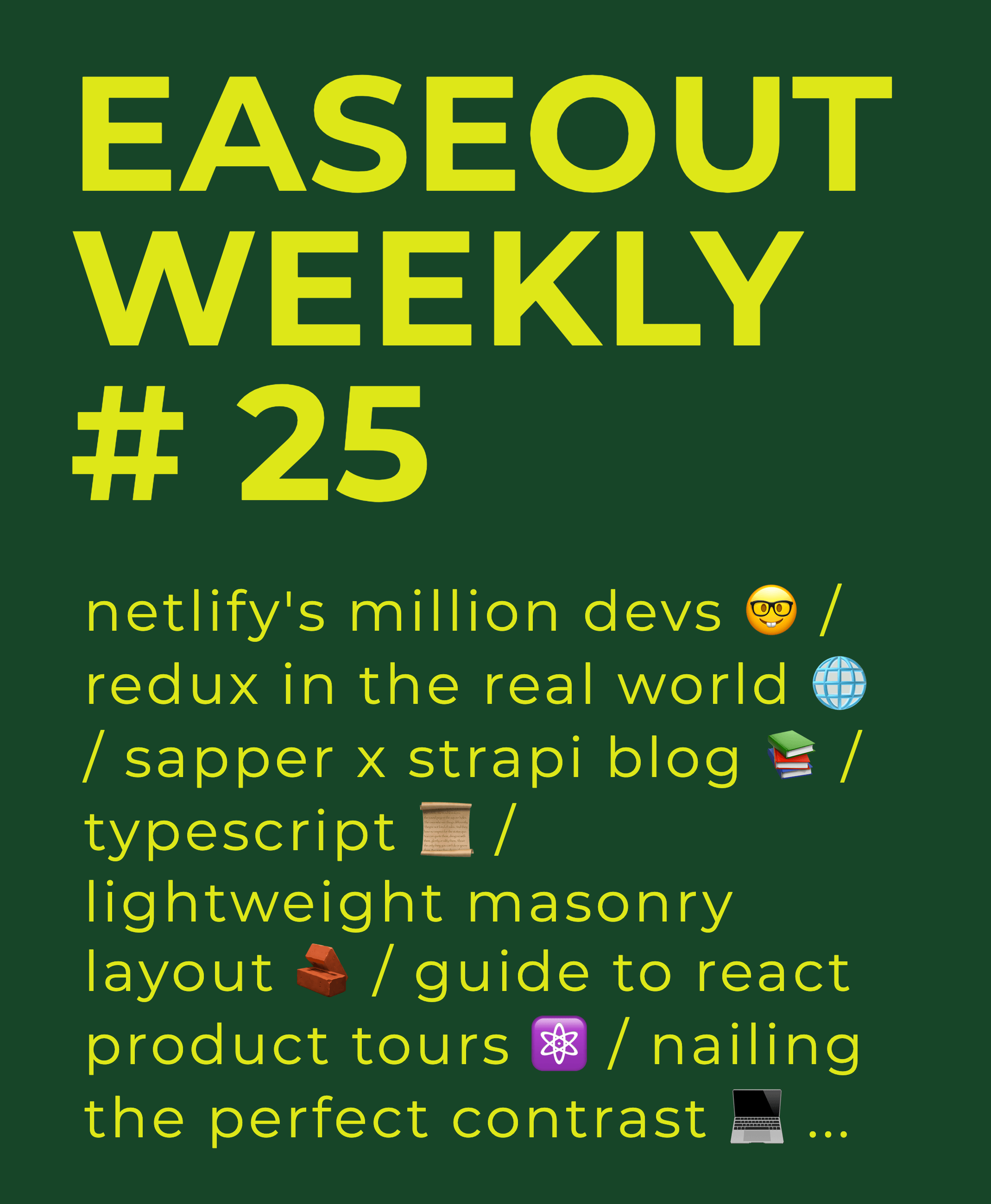 Easeout Weekly #25