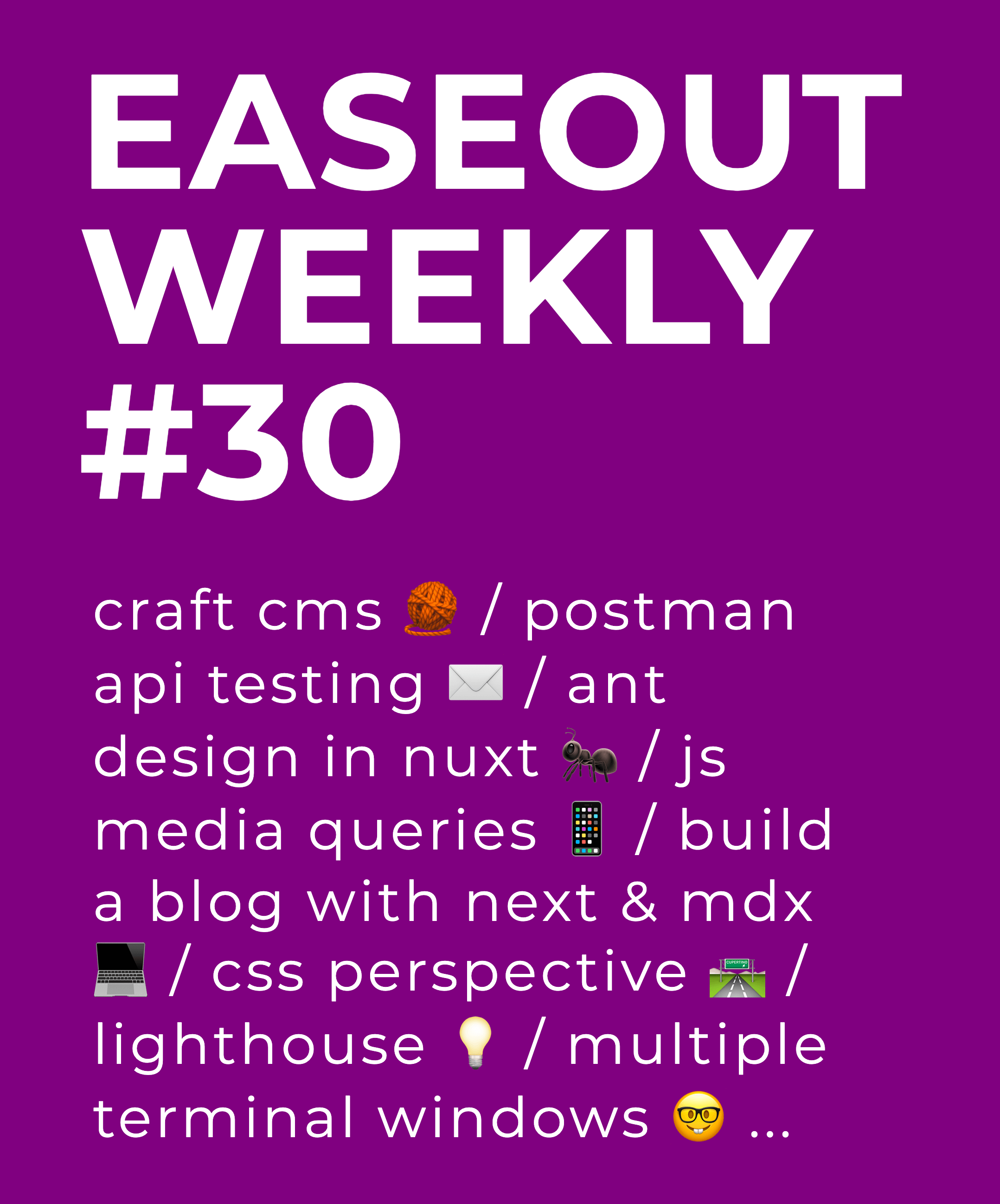 Easeout Weekly #30