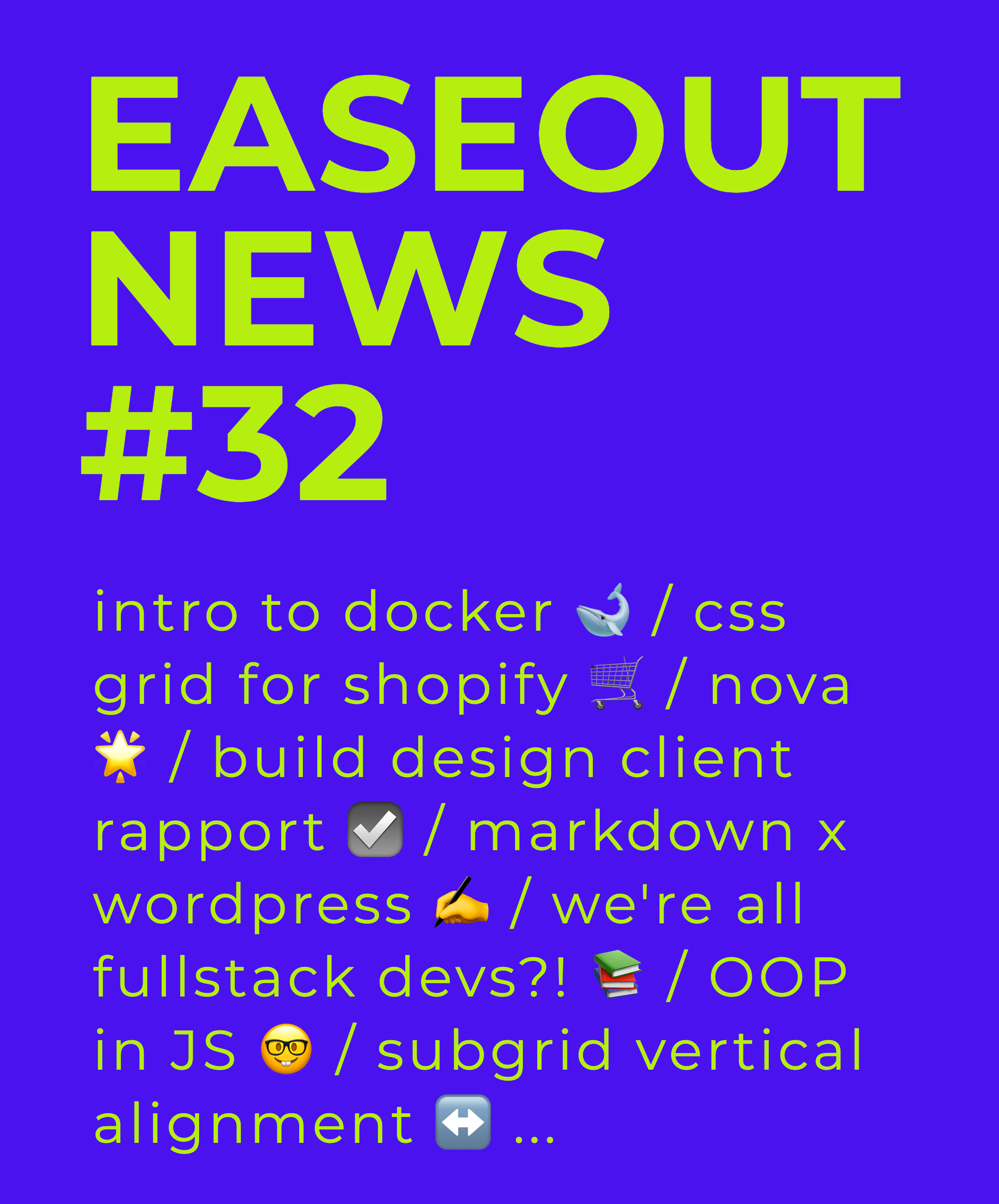 Easeout Weekly #32