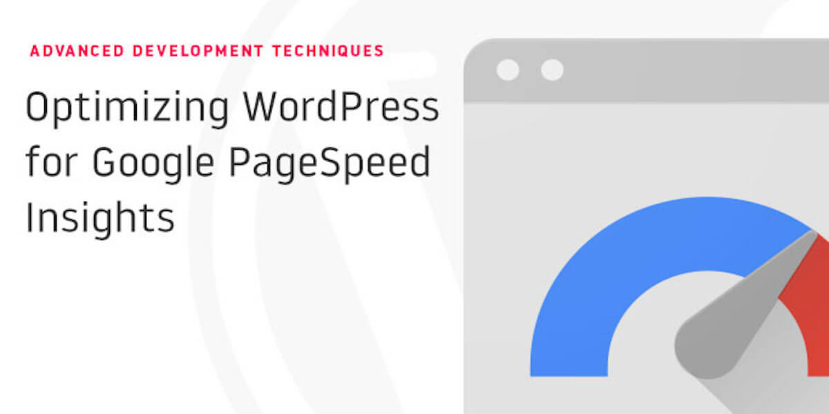 Optimizing WordPress for Google PageSpeed Insights