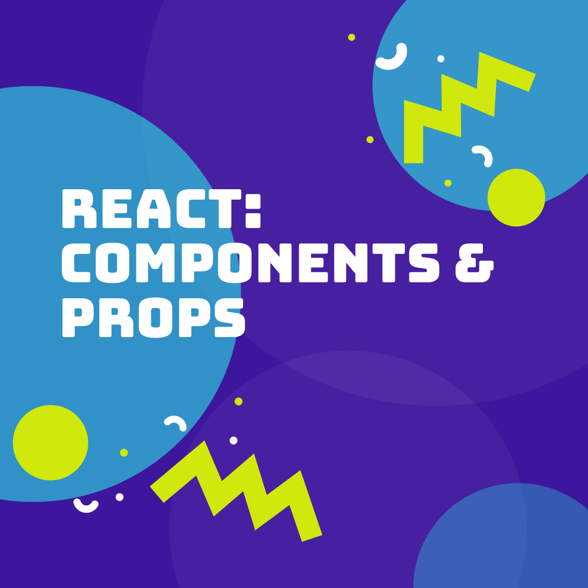 React Components & Props