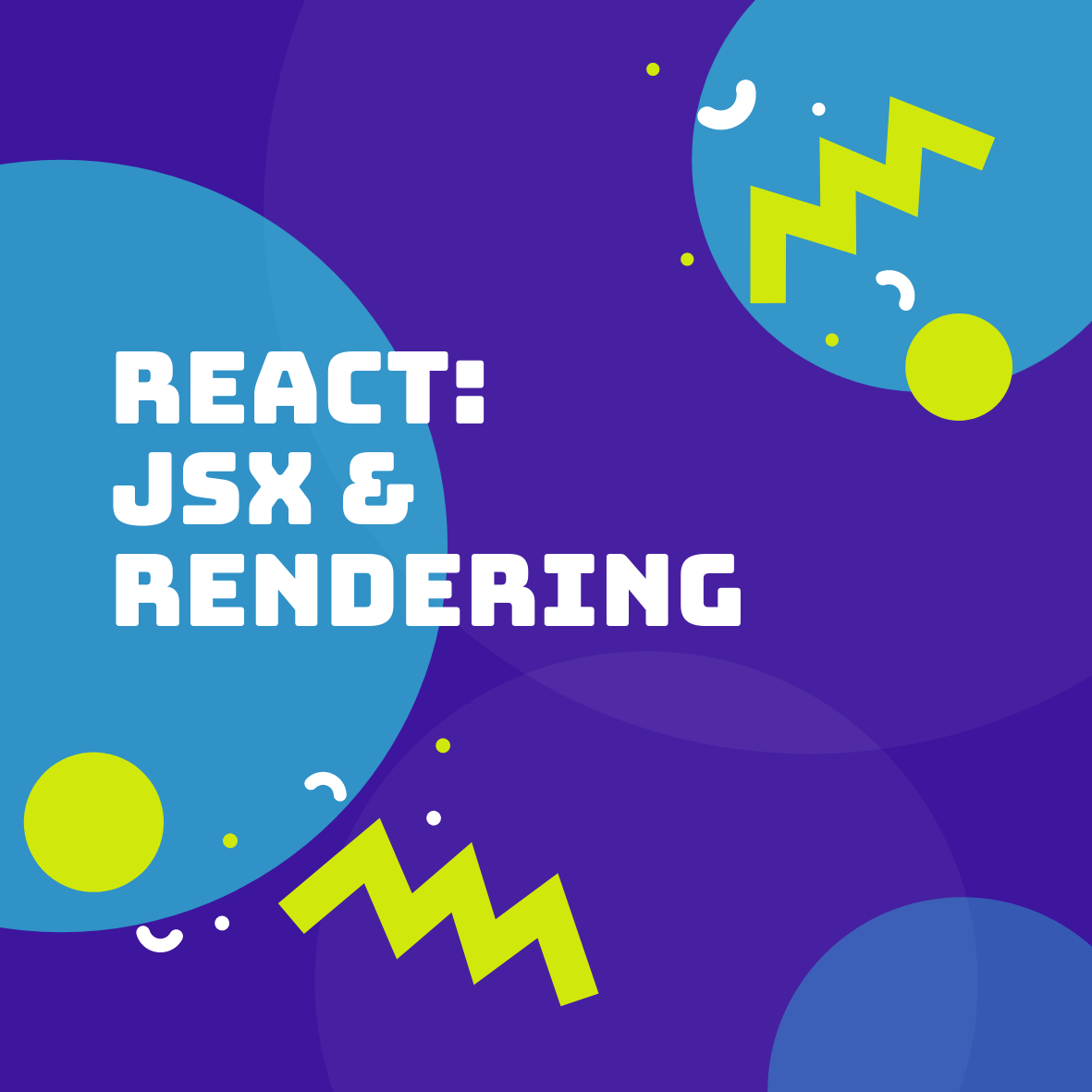 React JSX and Rendering